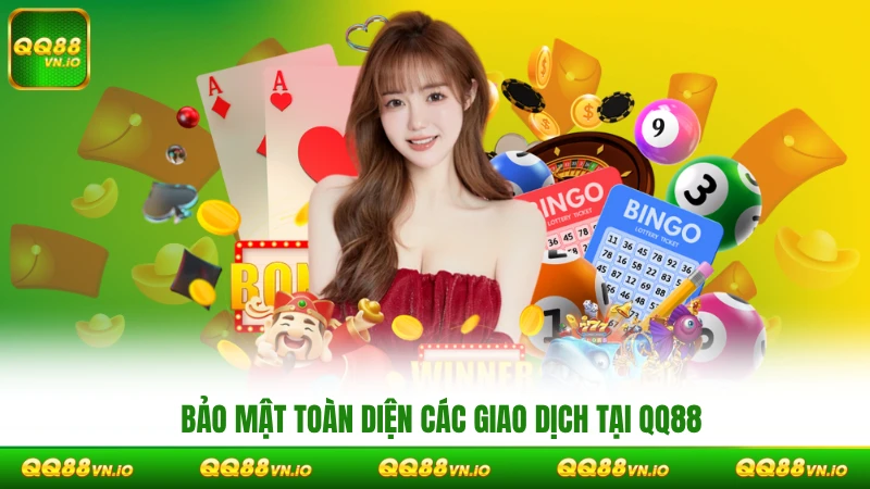 Bảo mật toàn diện các giao dịch tại QQ88