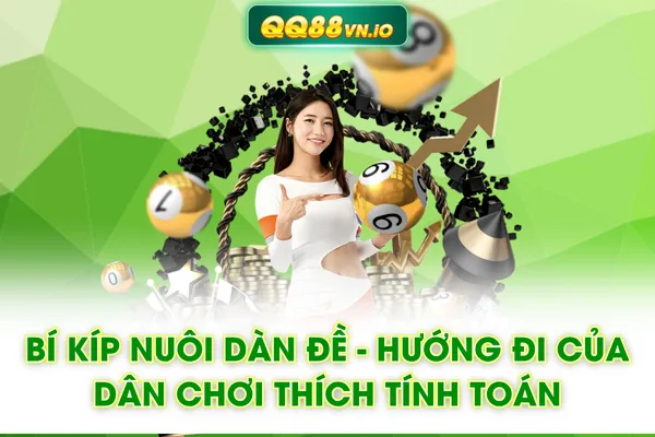 Bí Kíp Nuôi Dàn Đề - Hướng Đi Của Dân Chơi Thích Tính Toán