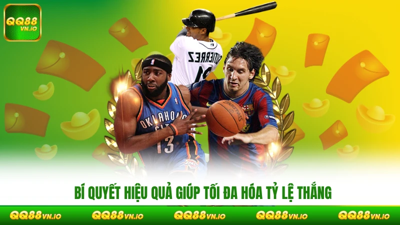 Bí quyết hiệu quả giúp tối đa hóa tỷ lệ thắng khi tham gia