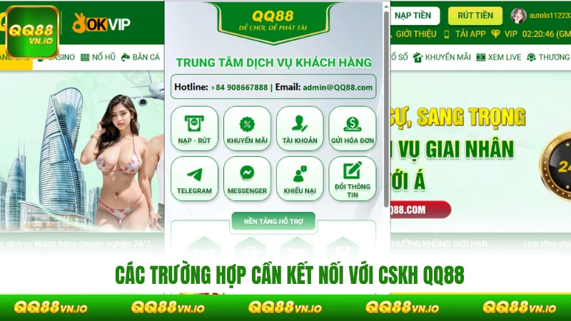 Các trường hợp cần kết nối với CSKH QQ88