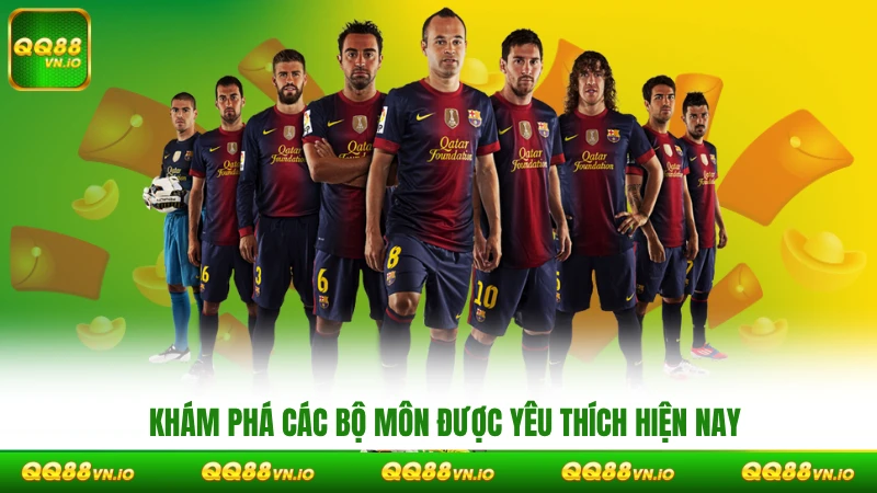 Khám phá các bộ môn được yêu thích hiện nay