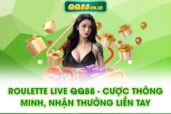 Roulette Live QQ88 - Cược Thông Minh, Nhận Thưởng Liền Tay