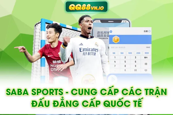 Saba Sports - Cung Cấp Các Trận Đấu Đẳng Cấp Quốc Tế